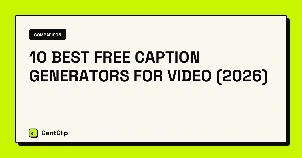10 Best Free Caption Generators for Video 2026 — CentClip blog cover