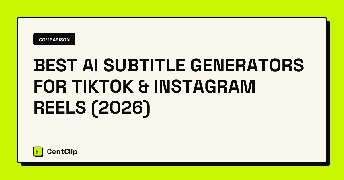 Best AI Subtitle Generators for TikTok and Instagram Reels 2026 — CentClip blog cover