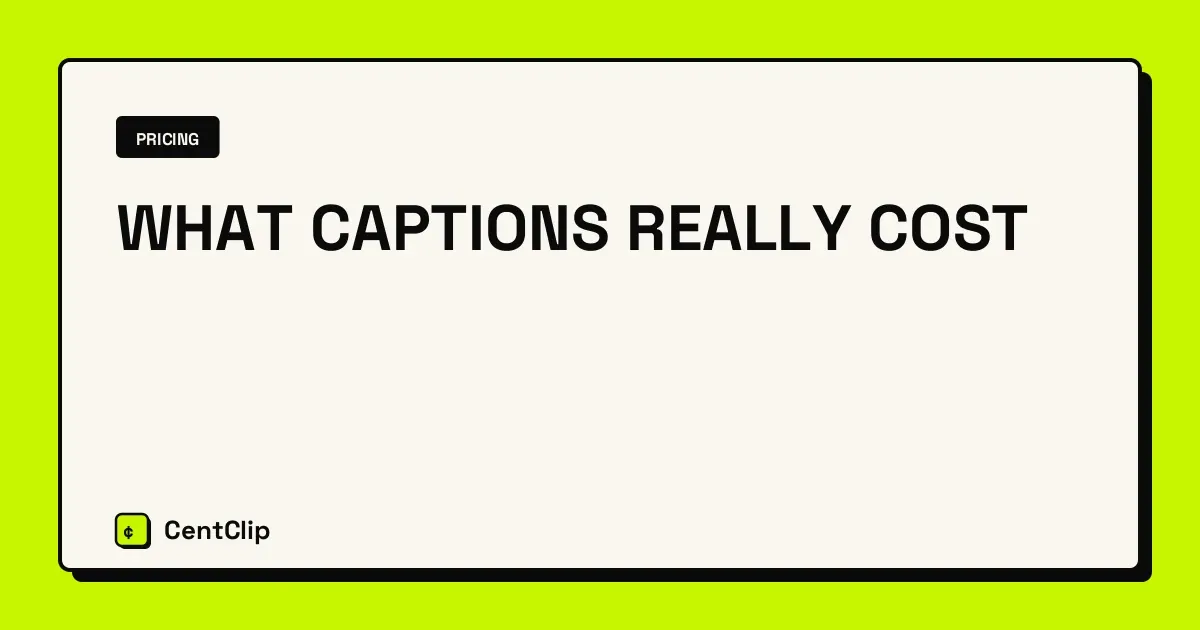 What captions really cost — CentClip blog cover